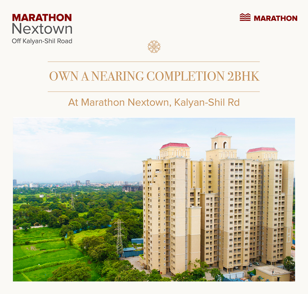 Own a nearing completion 2 BHK at Marathon Nextown, Kalyan-shil